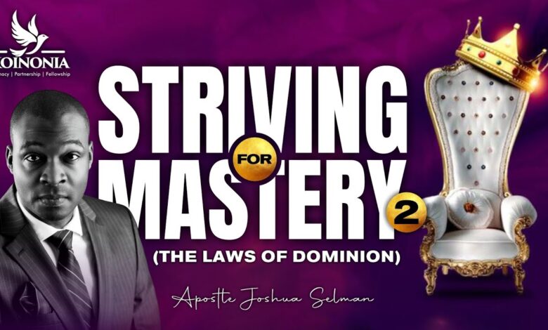 Songsvine - Apostle Joshua Selman – Striving For Mastery Pt 2
