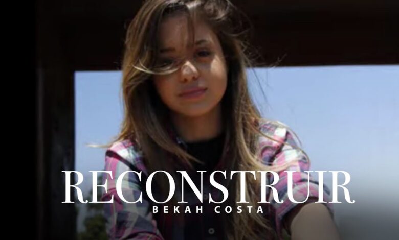Songsvine - Bekah Costa – Reconstruir