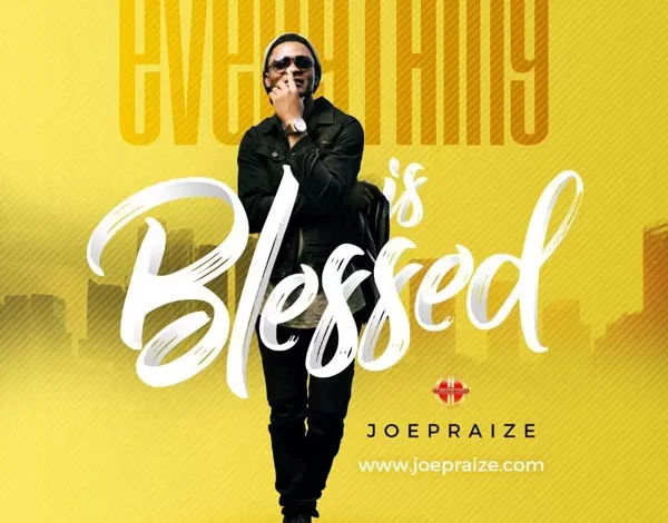 Songsvine - Joe Praize – Everything Is Blessed