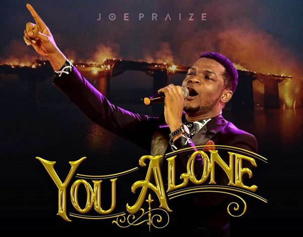 Songsvine - Joe Praize – You Alone