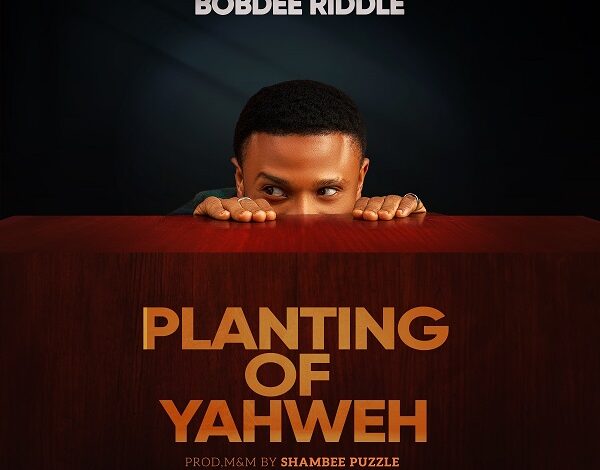 Songsvine - Planting Of Yahweh Bobdee Riddle