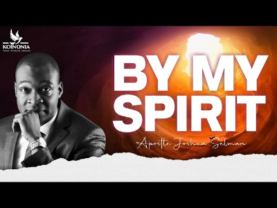 Songsvine - Apostle Joshua Selman – By My Spirit