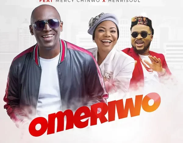 Songsvine - Sammie Okposo – Omeriwo Ft Mercy Chinwo Henrisoul