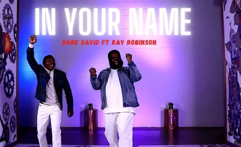 Songsvine - Dare David Ft. Ray Robinson – In Your Name