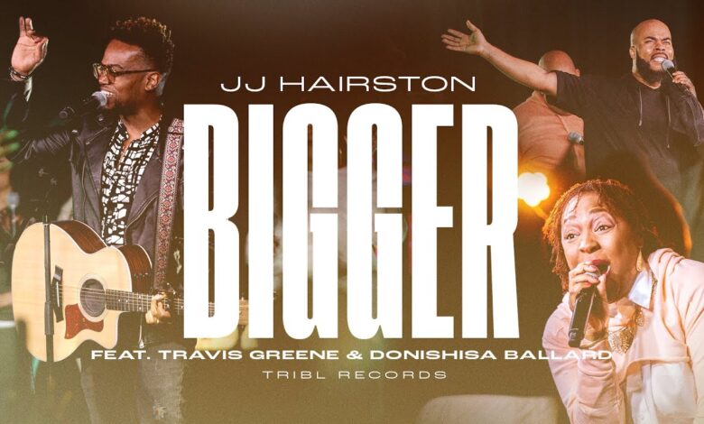 Songsvine - JJ Hairston – Bigger Ft. Travis Greene Donishisa Ballard